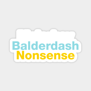 Malarkey, Balderdash, Nonsense Sticker